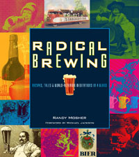 Radical Brewing: Recipes, Tales and World-Altering Meditations in a Glass