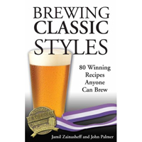 Brewing Classic Styles: 80 Winning Recipes Anyone Can Brew