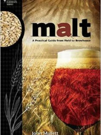 Malt: A Practical Guide from Field to Brewhouse