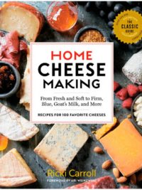 Home Cheese Making: From Fresh and Soft to Firm, Blue, Goats Milk, and More. Recipies for 100 Favorite Cheeses